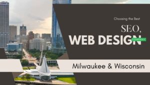 Choosing the Best SEO & Web Design Company in Milwaukee