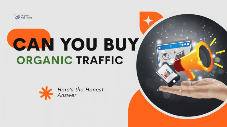 Can You Buy Organic Traffic Here's the Honest Answer