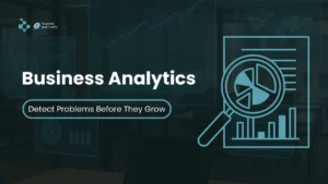 From Fire Alarms to Early Warnings Why Businesses Need Analytics That Can Trace the First Signs of Trouble