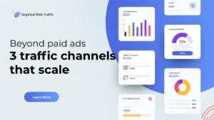 Beyond paid ads 3 traffic channels that scale
